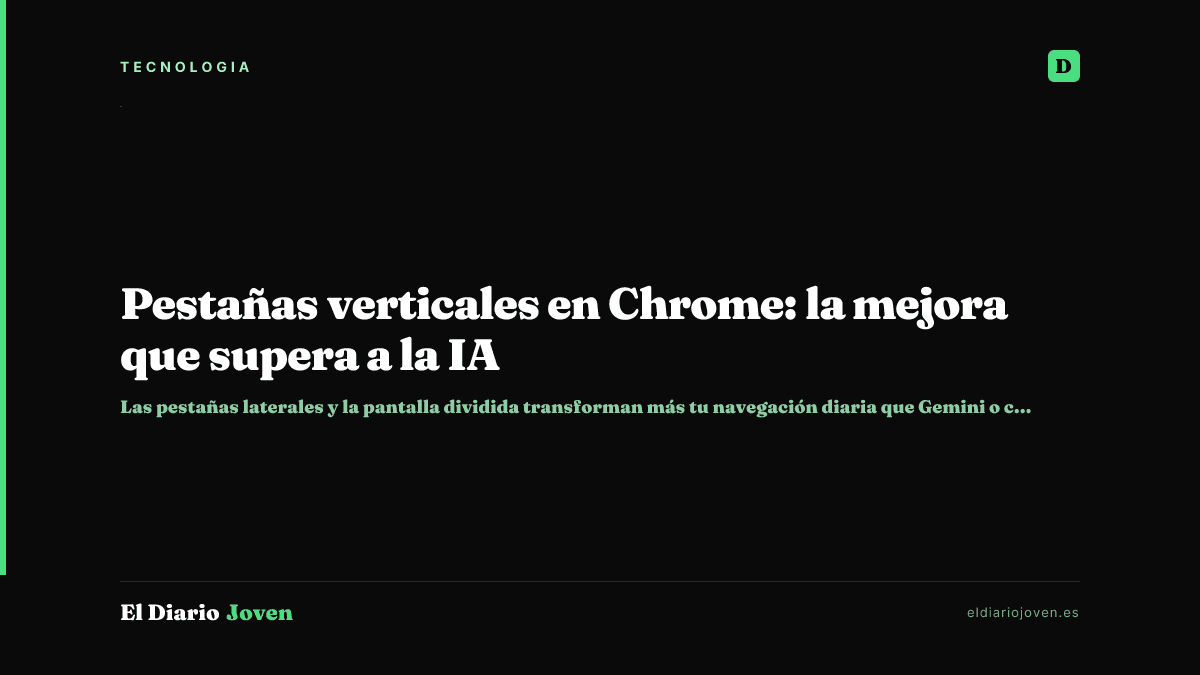 Pestañas verticales en Chrome: la mejora que supera a la IA