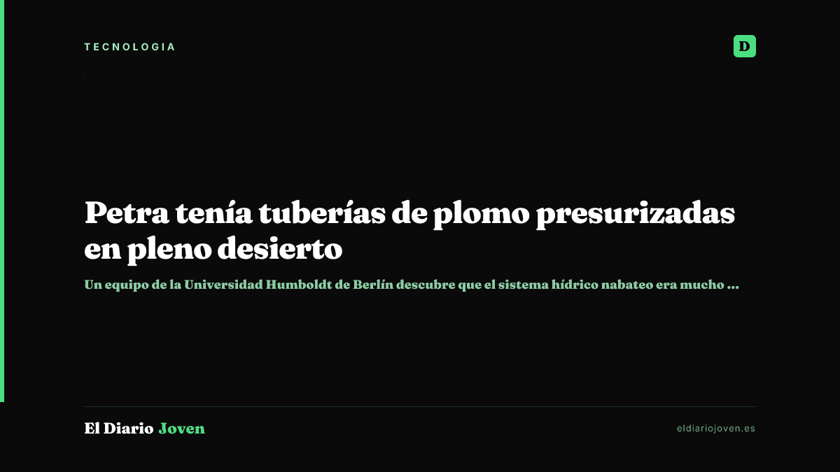 Petra tenía tuberías de plomo presurizadas en pleno desierto