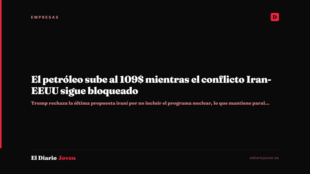 El petróleo sube al 109$ mientras el conflicto Iran-EEUU sigue bloqueado