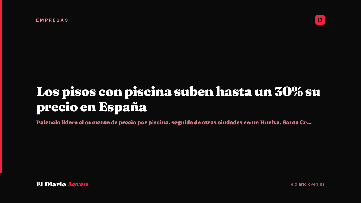 Los pisos con piscina suben hasta un 30% su precio en España