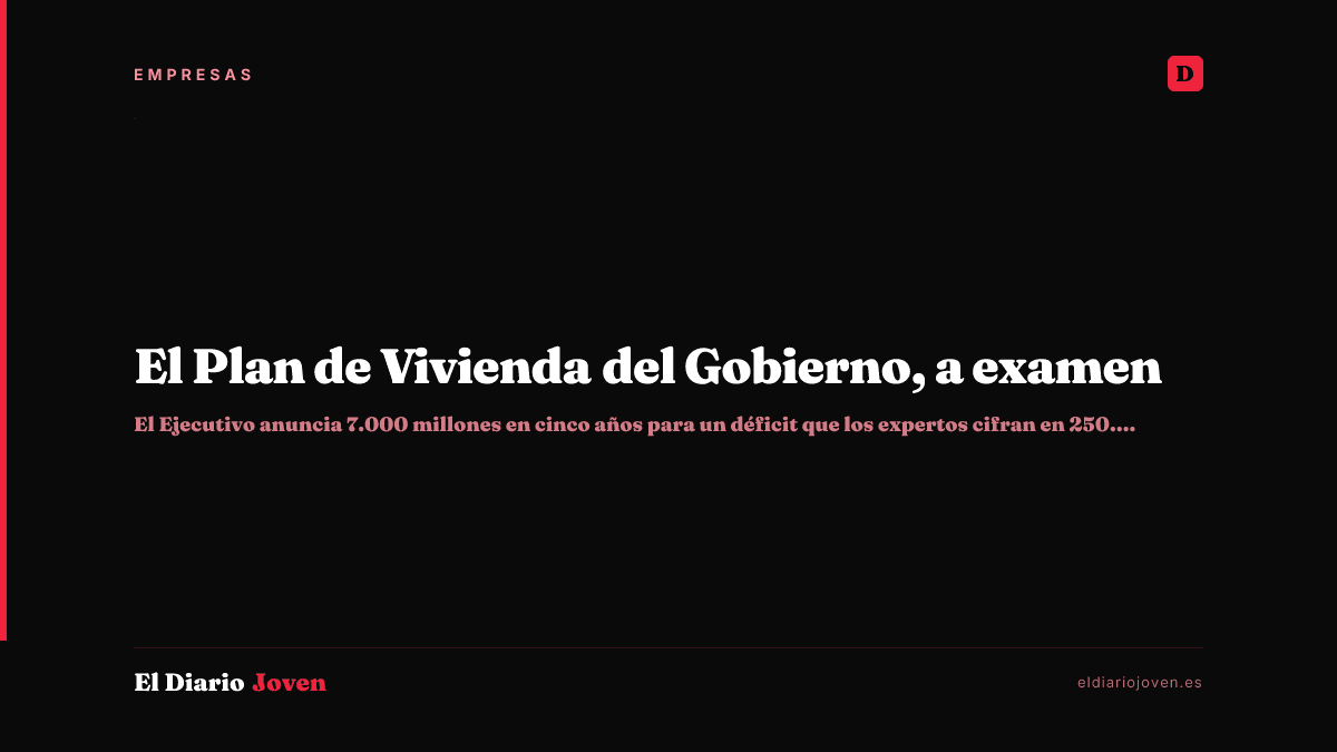 El Plan de Vivienda del Gobierno, a examen