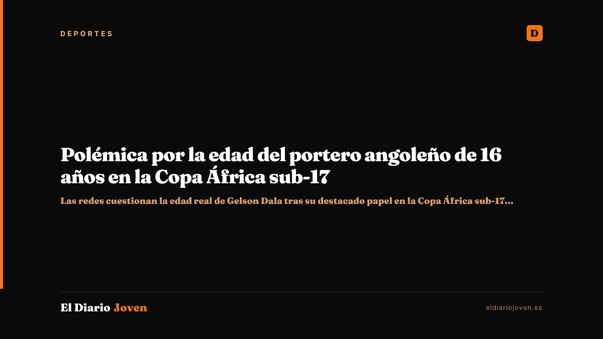 Polémica por la edad del portero angoleño de 16 años en la Copa África sub-17