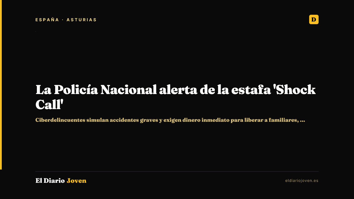 La Policía Nacional alerta de la estafa 'Shock Call'