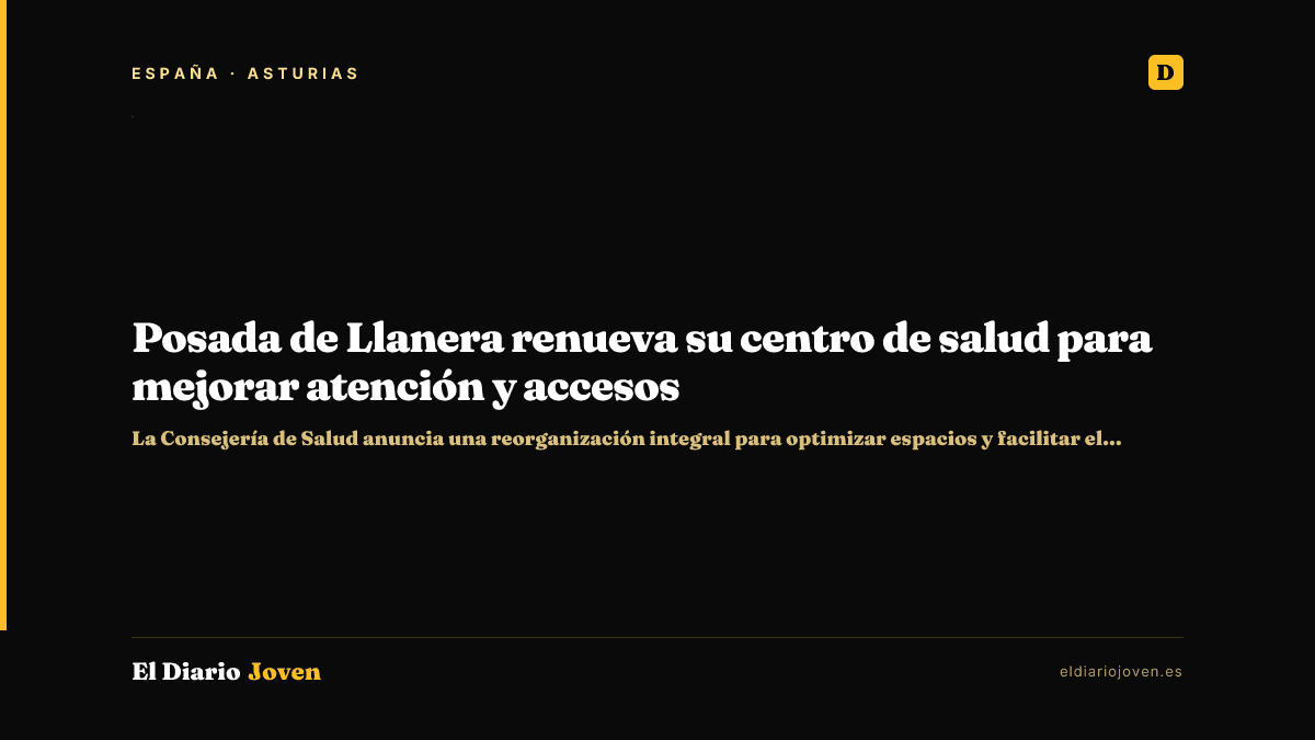 Posada de Llanera renueva su centro de salud para mejorar atención y accesos