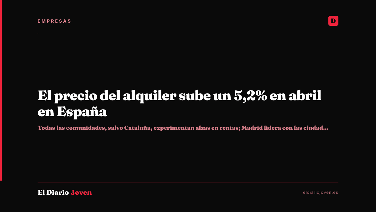 El precio del alquiler sube un 5,2% en abril en España
