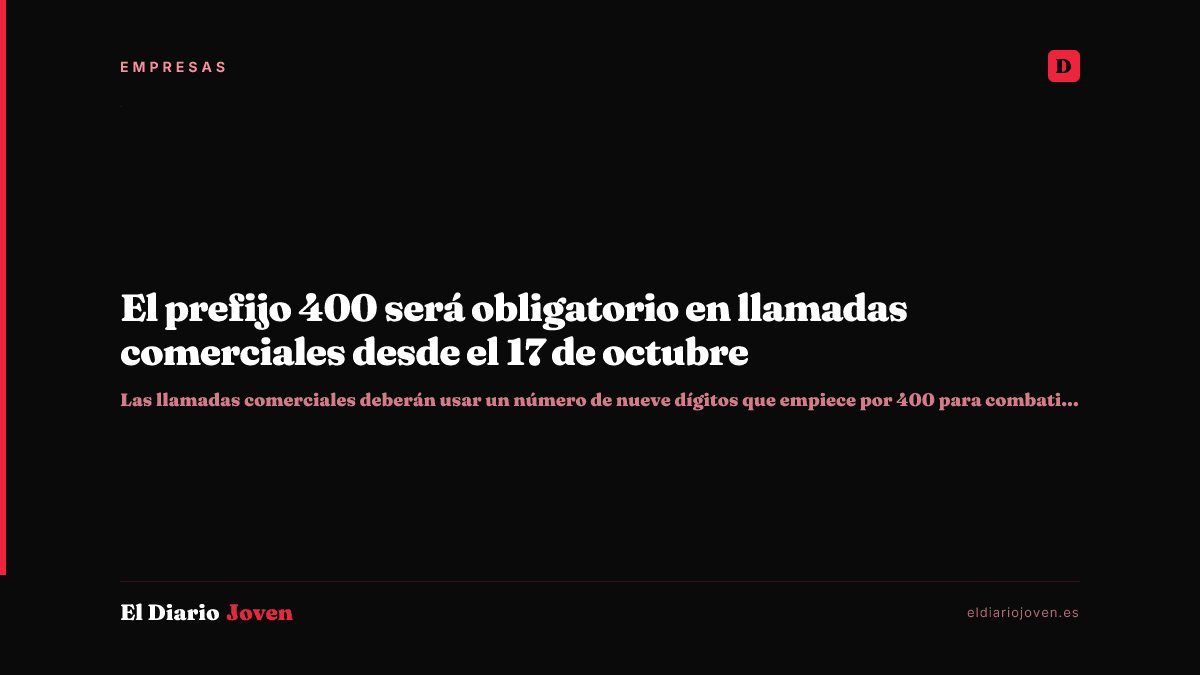 El prefijo 400 será obligatorio en llamadas comerciales desde el 17 de octubre