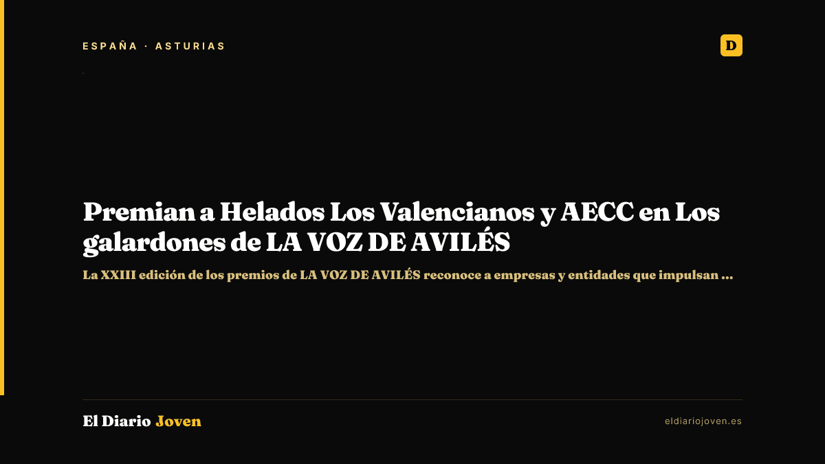 Premian a Helados Los Valencianos y AECC en Los galardones de LA VOZ DE AVILÉS
