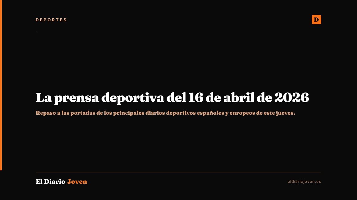 La prensa deportiva del 16 de abril de 2026