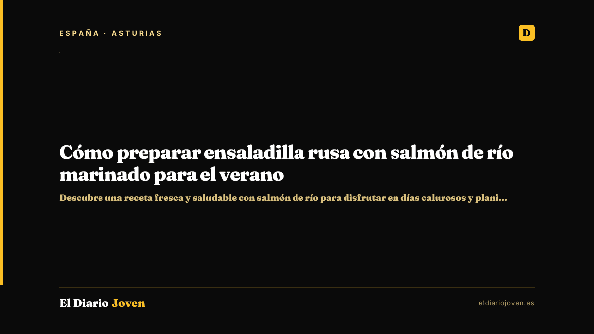 Cómo preparar ensaladilla rusa con salmón de río marinado para el verano