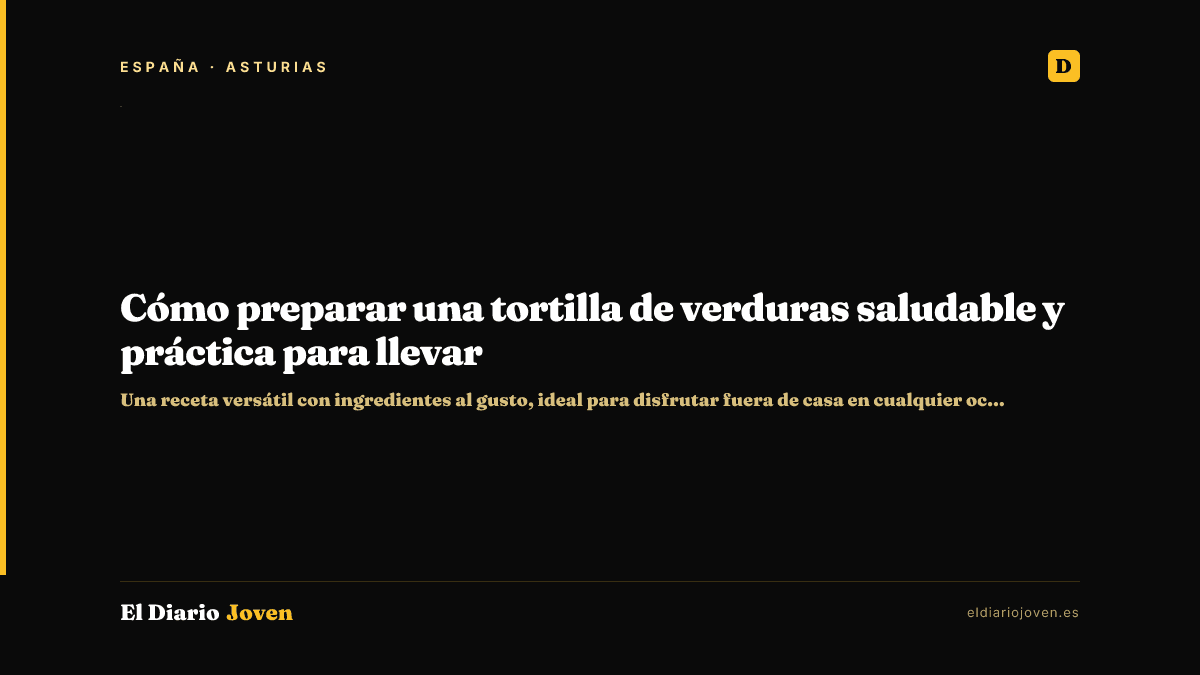 Cómo preparar una tortilla de verduras saludable y práctica para llevar