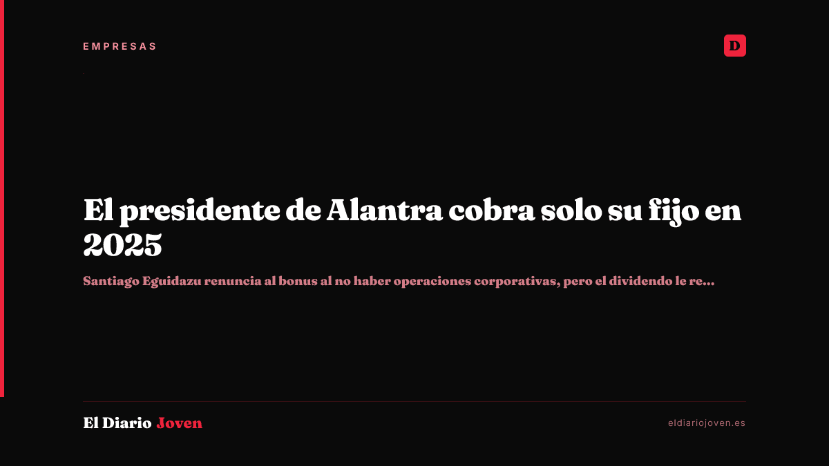 El presidente de Alantra cobra solo su fijo en 2025