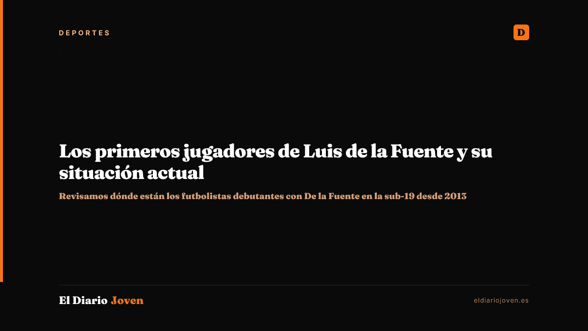 Los primeros jugadores de Luis de la Fuente y su situación actual