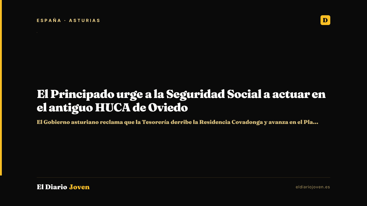 El Principado urge a la Seguridad Social a actuar en el antiguo HUCA de Oviedo