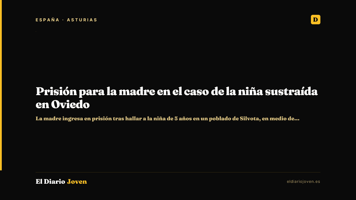 Prisión para la madre en el caso de la niña sustraída en Oviedo