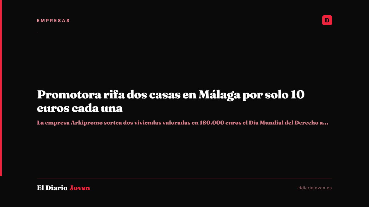 Promotora rifa dos casas en Málaga por solo 10 euros cada una