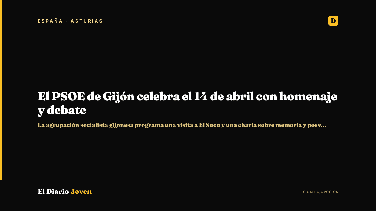 El PSOE de Gijón celebra el 14 de abril con homenaje y debate