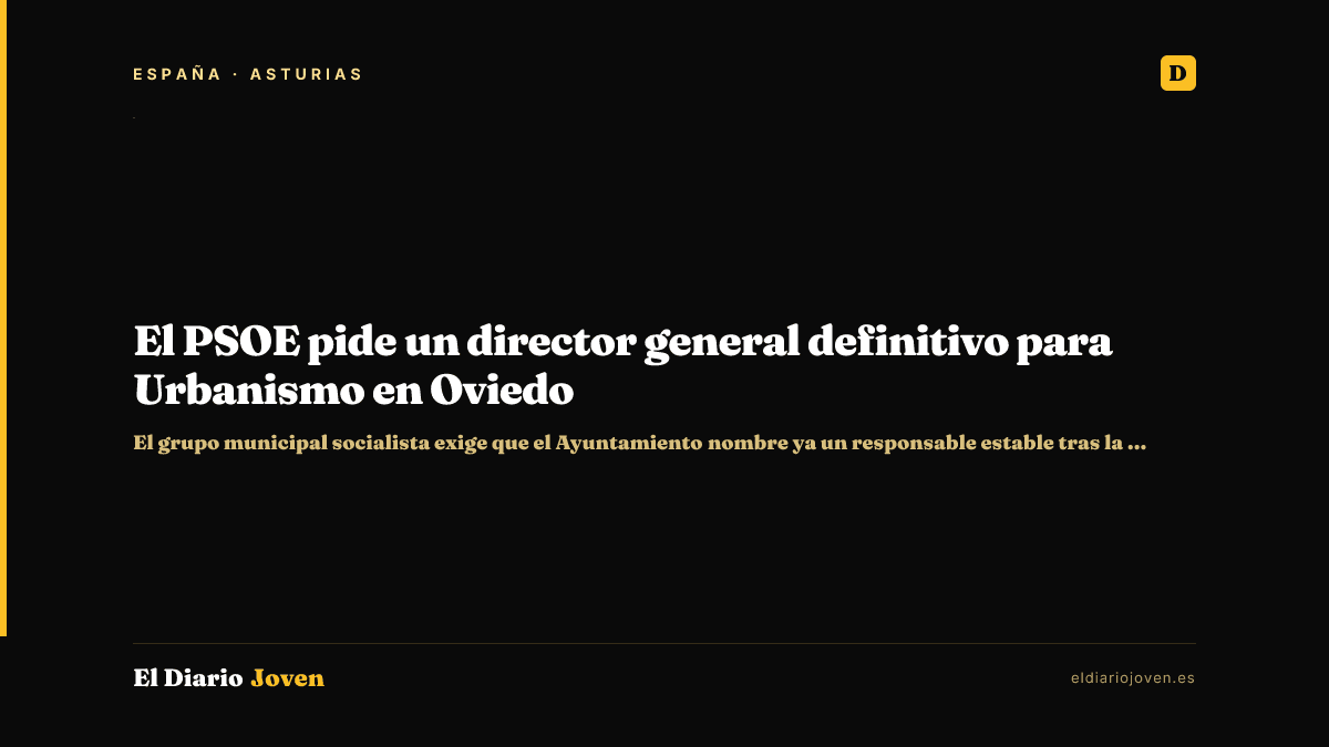 El PSOE pide un director general definitivo para Urbanismo en Oviedo