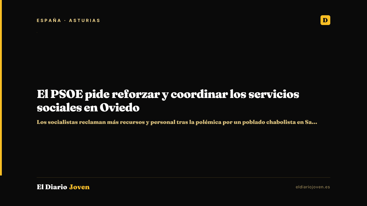El PSOE pide reforzar y coordinar los servicios sociales en Oviedo