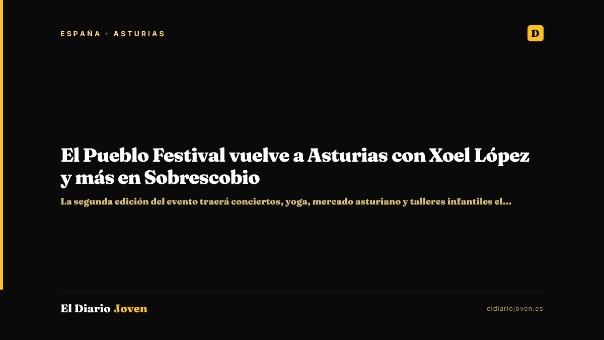 El Pueblo Festival vuelve a Asturias con Xoel López y más en Sobrescobio