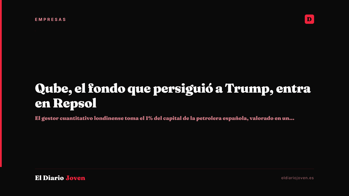Qube, el fondo que persiguió a Trump, entra en Repsol