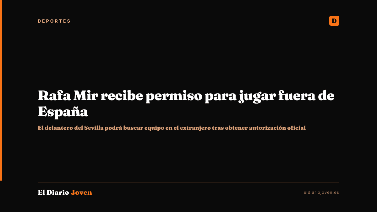 Rafa Mir recibe permiso para jugar fuera de España