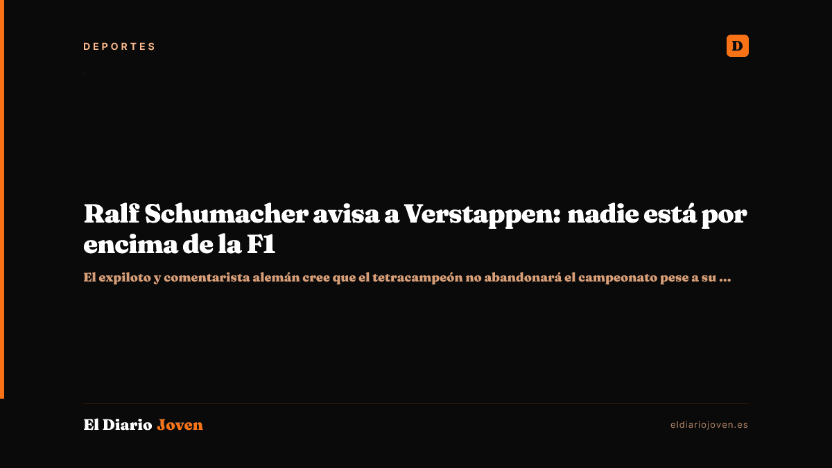 Ralf Schumacher avisa a Verstappen: nadie está por encima de la F1