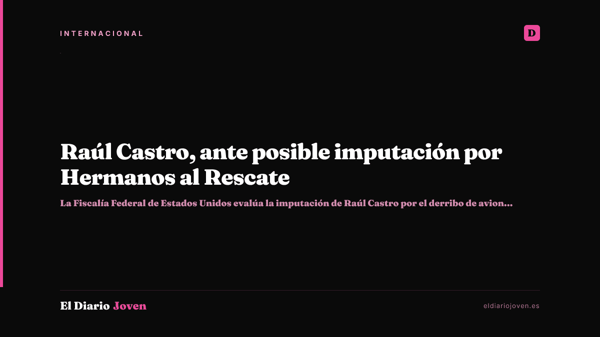 Raúl Castro, ante posible imputación por Hermanos al Rescate