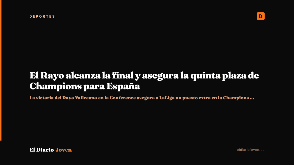 El Rayo alcanza la final y asegura la quinta plaza de Champions para España