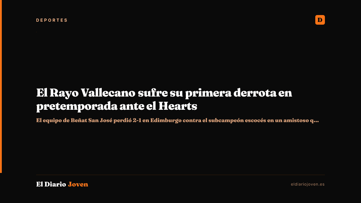 El Rayo Vallecano sufre su primera derrota en pretemporada ante el Hearts