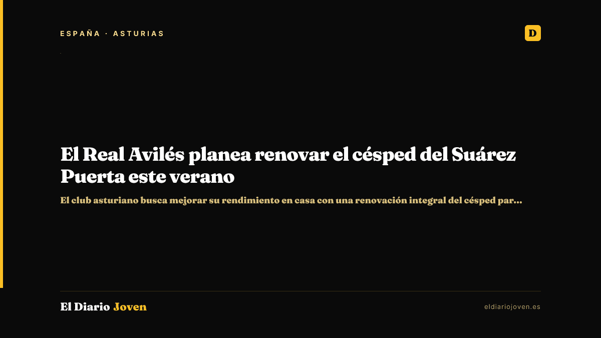 El Real Avilés planea renovar el césped del Suárez Puerta este verano