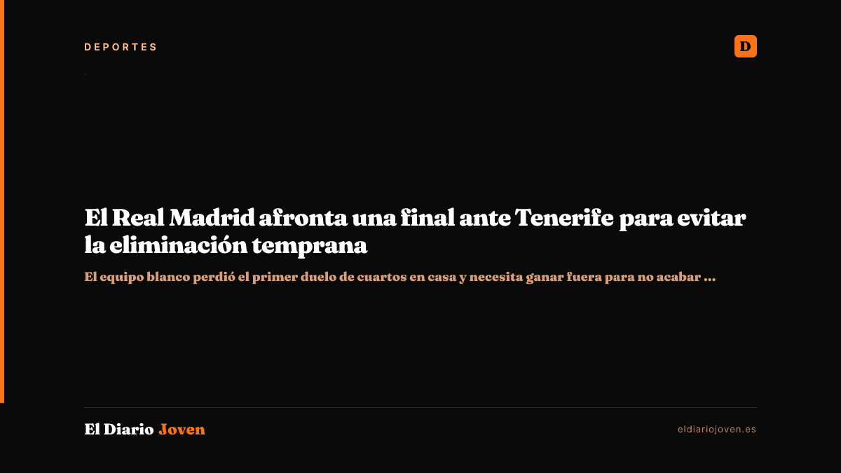 El Real Madrid afronta una final ante Tenerife para evitar la eliminación temprana