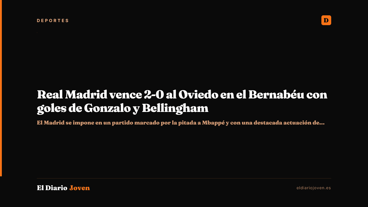 Real Madrid vence 2-0 al Oviedo en el Bernabéu con goles de Gonzalo y Bellingham
