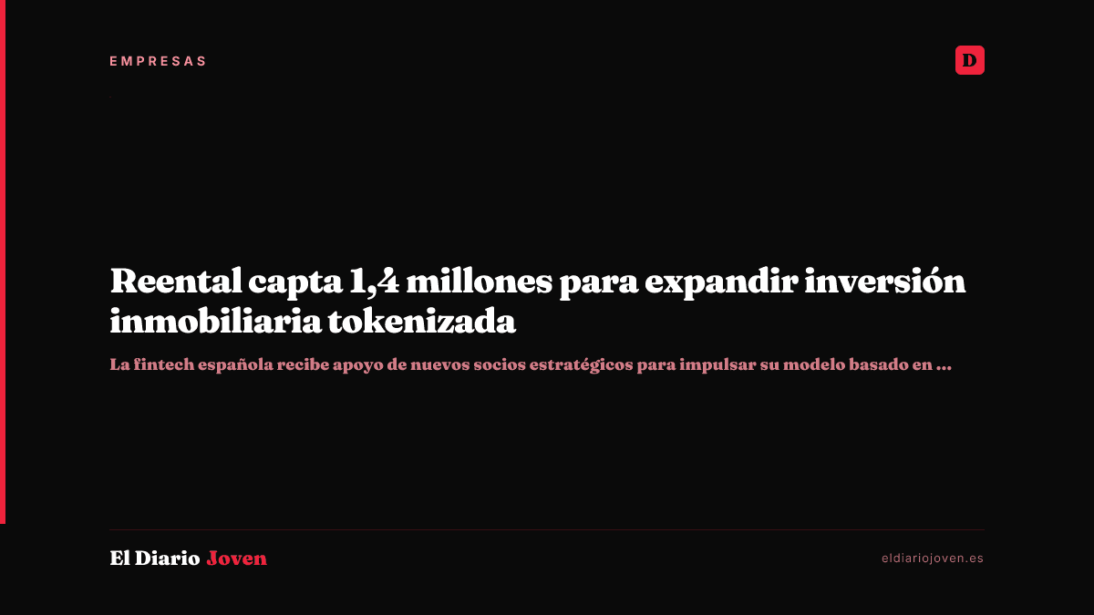 Reental capta 1,4 millones para expandir inversión inmobiliaria tokenizada