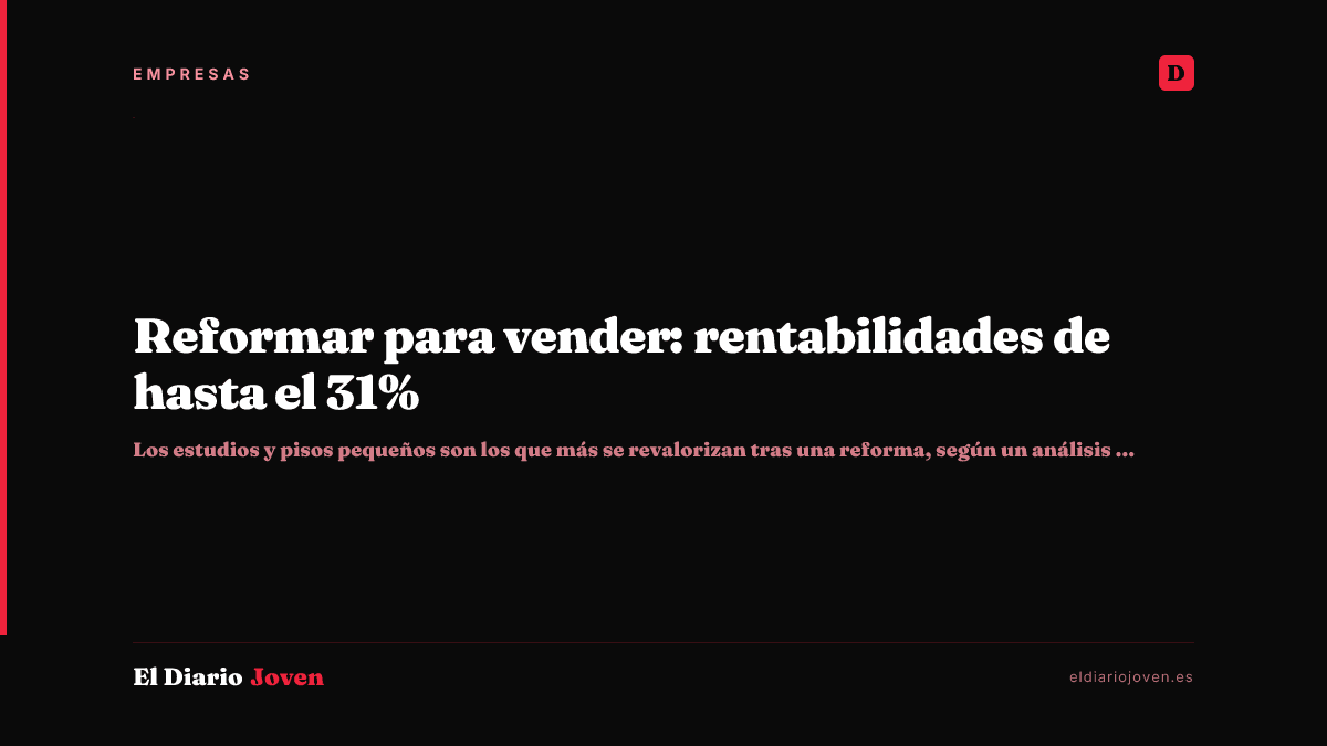 Reformar para vender: rentabilidades de hasta el 31%
