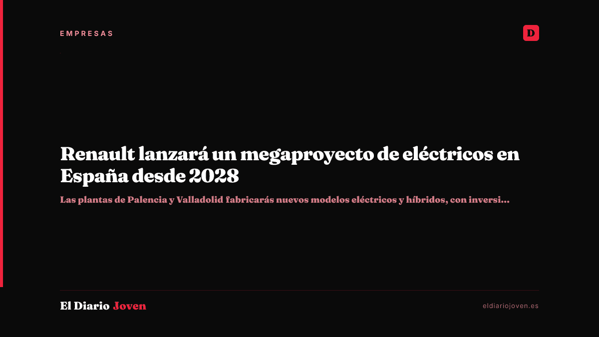 Renault lanzará un megaproyecto de eléctricos en España desde 2028