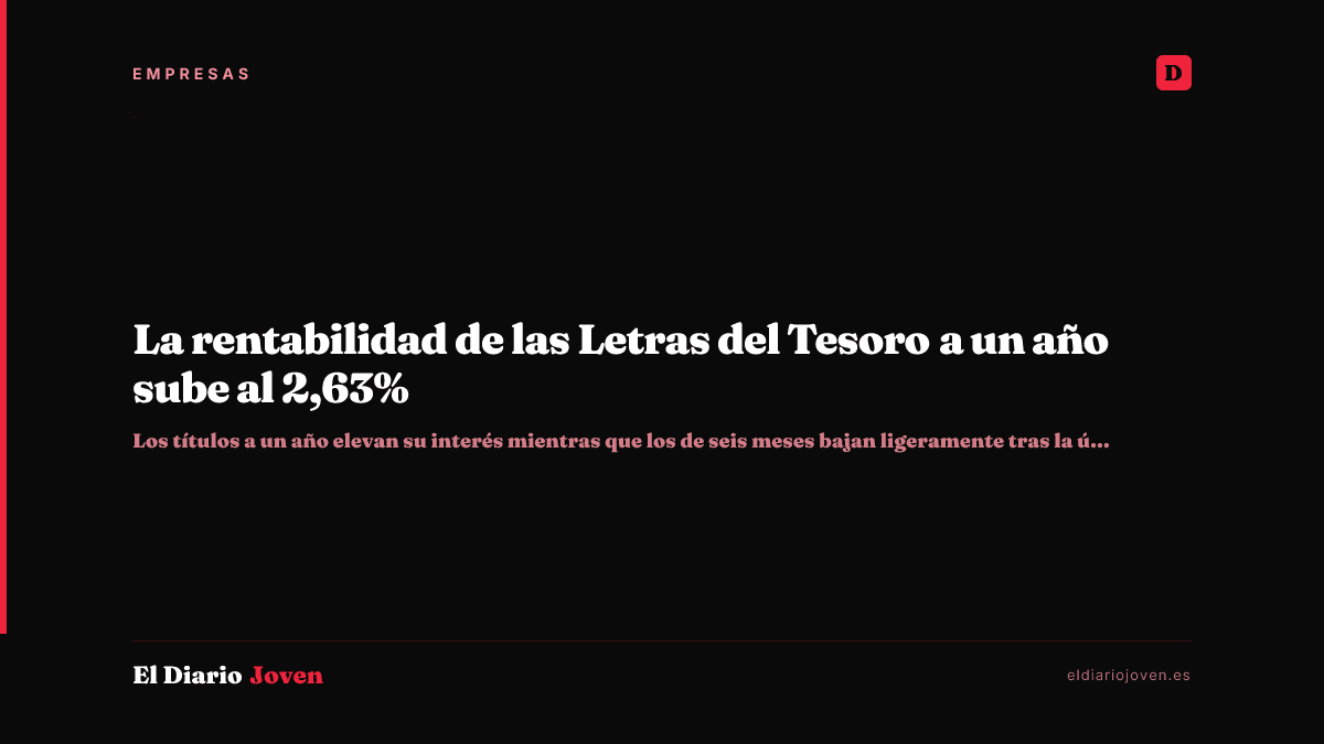 La rentabilidad de las Letras del Tesoro a un año sube al 2,63%