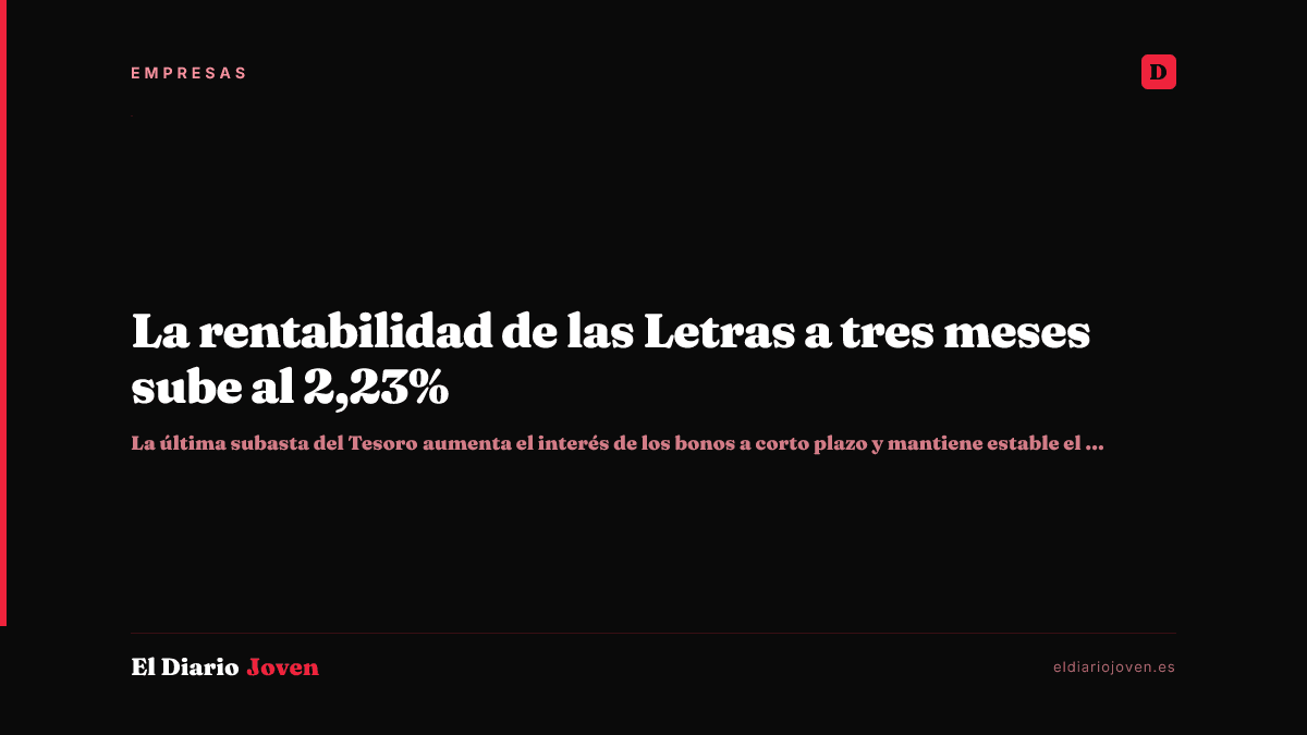 La rentabilidad de las Letras a tres meses sube al 2,23%