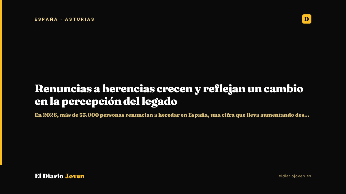 Renuncias a herencias crecen y reflejan un cambio en la percepción del legado