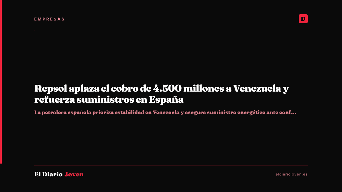 Repsol aplaza el cobro de 4.500 millones a Venezuela y refuerza suministros en España