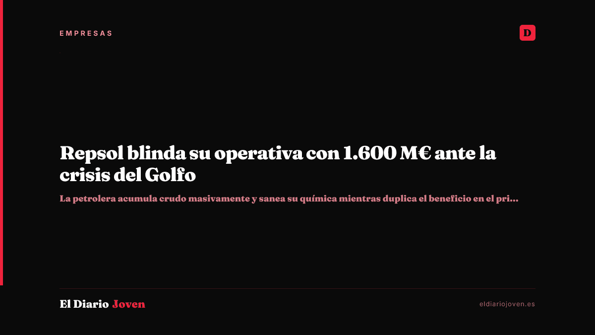 Repsol blinda su operativa con 1.600 M€ ante la crisis del Golfo