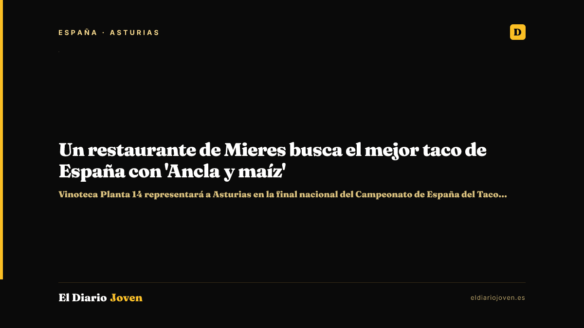 Un restaurante de Mieres busca el mejor taco de España con 'Ancla y maíz'