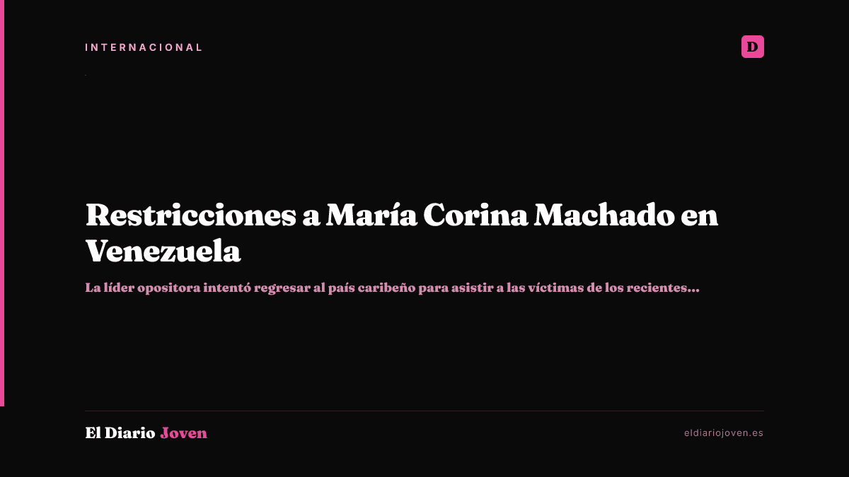 Restricciones a María Corina Machado en Venezuela