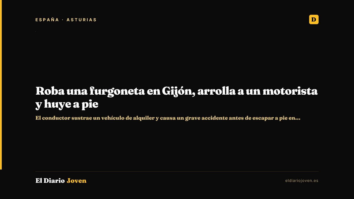 Roba una furgoneta en Gijón, arrolla a un motorista y huye a pie