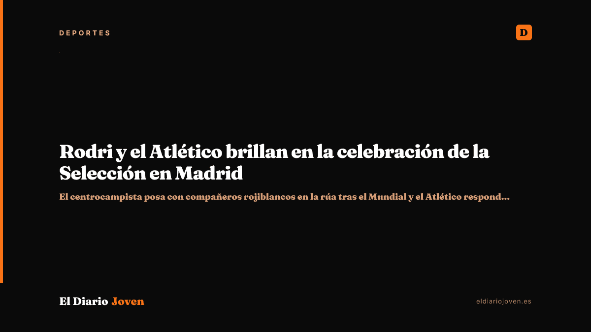 Rodri y el Atlético brillan en la celebración de la Selección en Madrid