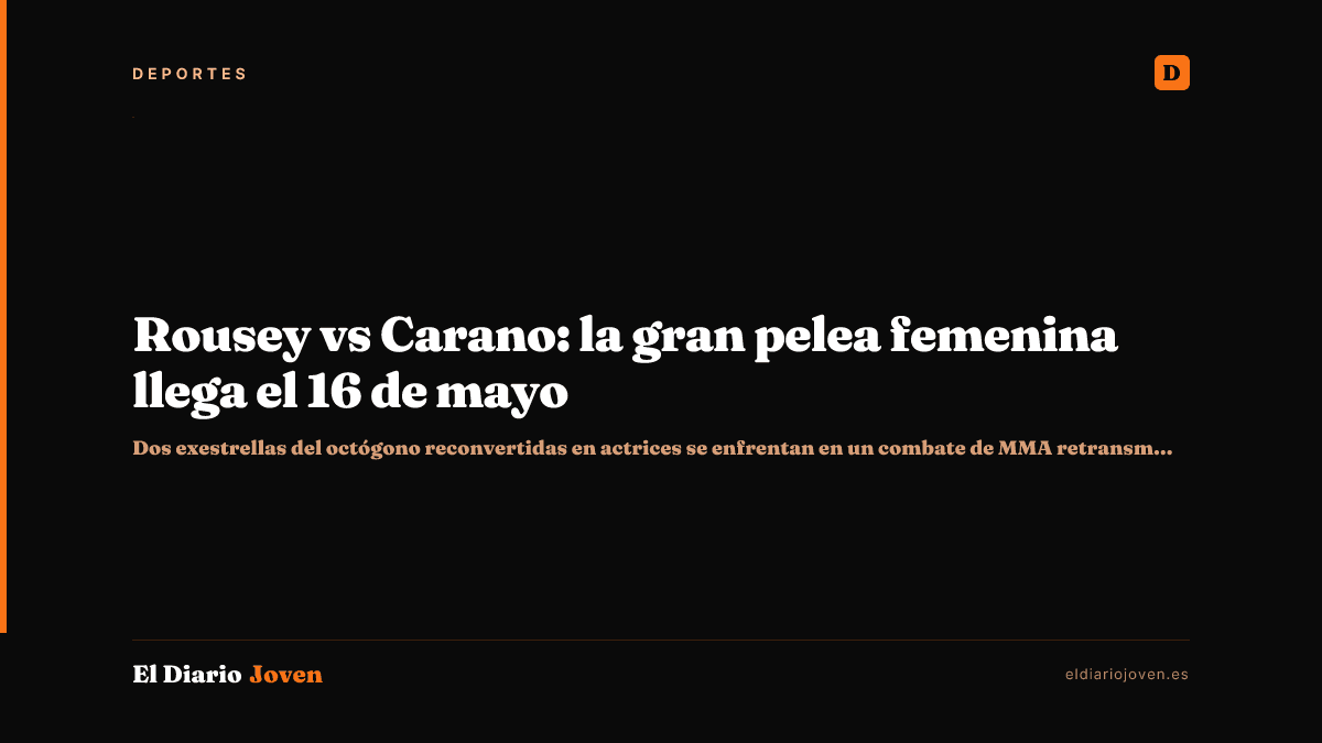 Rousey vs Carano: la gran pelea femenina llega el 16 de mayo