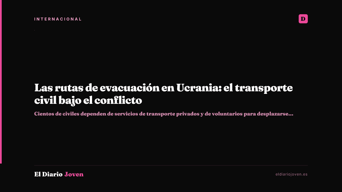 Las rutas de evacuación en Ucrania: el transporte civil bajo el conflicto