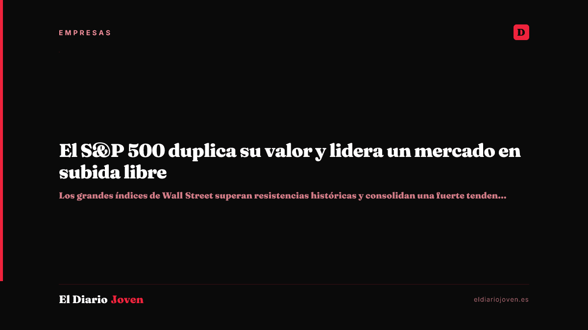 El S&P 500 duplica su valor y lidera un mercado en subida libre