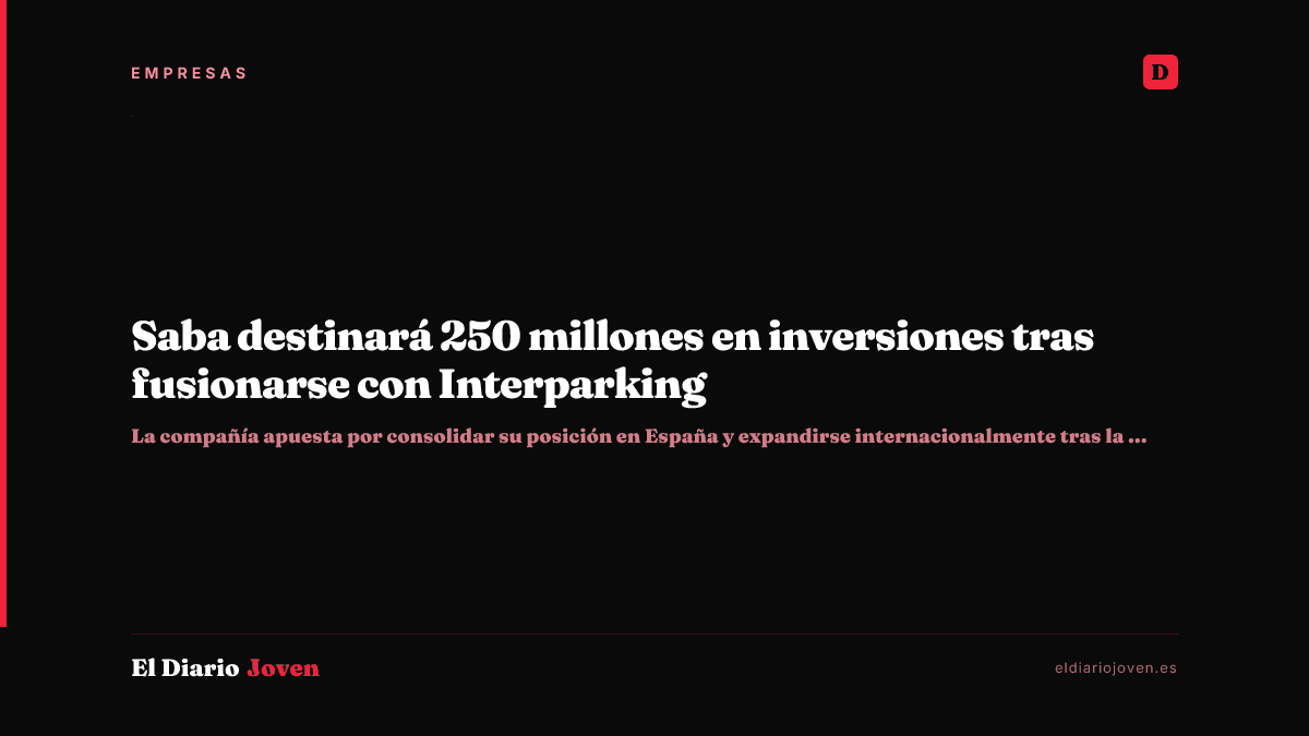 Saba destinará 250 millones en inversiones tras fusionarse con Interparking
