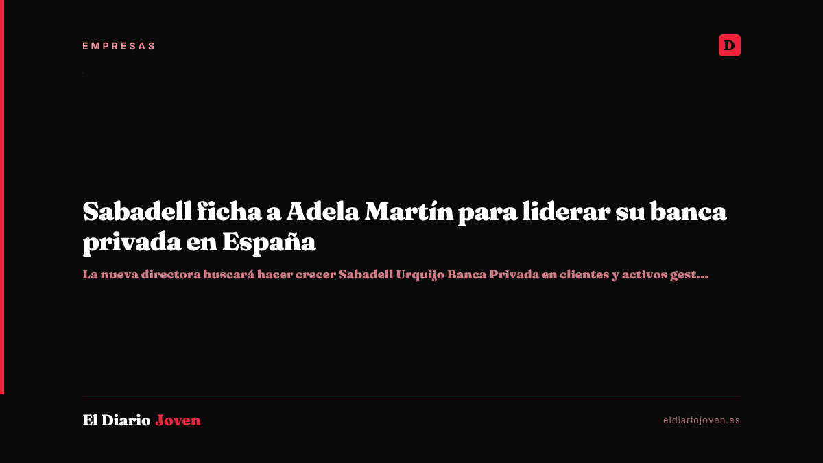 Sabadell ficha a Adela Martín para liderar su banca privada en España