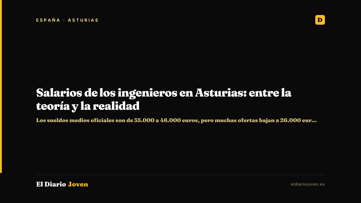 Salarios de los ingenieros en Asturias: entre la teoría y la realidad